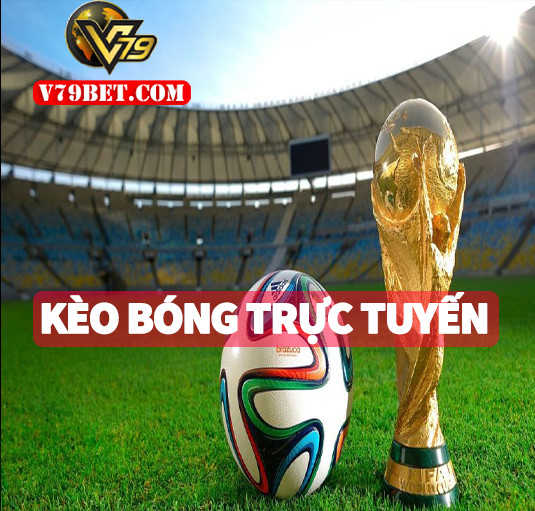 Kèo bóng đá trực tuyến tại nhà cái đổi thưởng uy tín V79BET