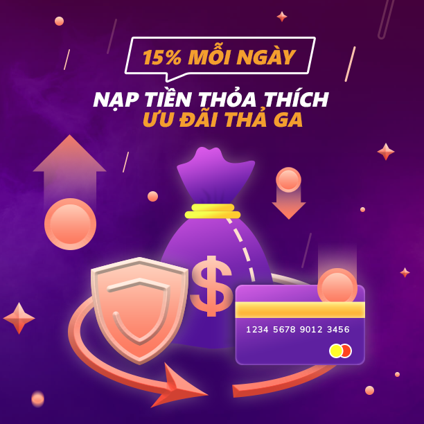 NẠP TIỀN THỎA THÍCH – ƯU ĐÃI THẢ GA 15% MỖI NGÀY ( NL15 )